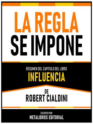 cover image of La Regla Se Impone--Resumen Del Capitulo Del Libro Influencia De Robert Cialdini